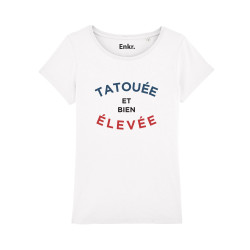 T-shirt Tatouée et Bien Elevée Femme