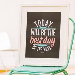 Affiche en relief - Today will be the best day of the week