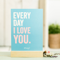 Affiche avec support en bois - Every Day I love you