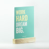Affiche avec support en bois - Work hard dream big