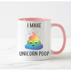 Mug I make Unicorn POOP
