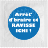 Arrét' d'braire et ravisse ici