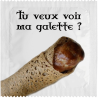 Tu Veux Voir Ma Galette