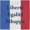 Liberté Egalité Mbappé