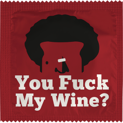 You Fuck My Wine ?