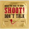 When You Have To Shoot, Shoot! Don't Talk.