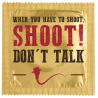 When You Have To Shoot, Shoot! Don't Talk.