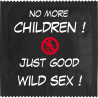 No More Children - Just Good Wild Sex !