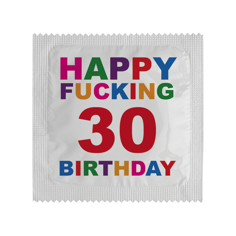 Happy Fucking Birthday 30