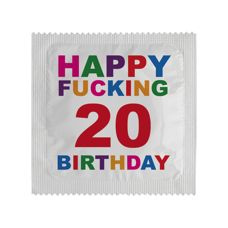 Happy Fucking Birthday 20