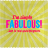 I'm Simply Fabulous ! Just In Case You'd Forgotten