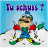 Tu Schuss ?