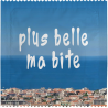 Plus Belle Ma Bite