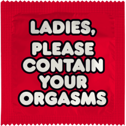 Ladies, Please Contain Your Orgasms