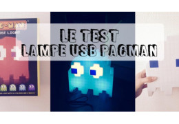 J'ai testé... La lampe USB Fantôme Pacman