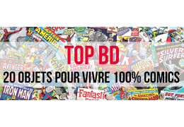 Top BD: 20 objets pour vivre 100% comics