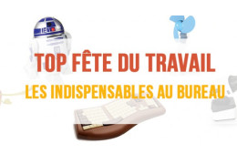 Fête du travail, Top 15 des objets indispensables au bureau